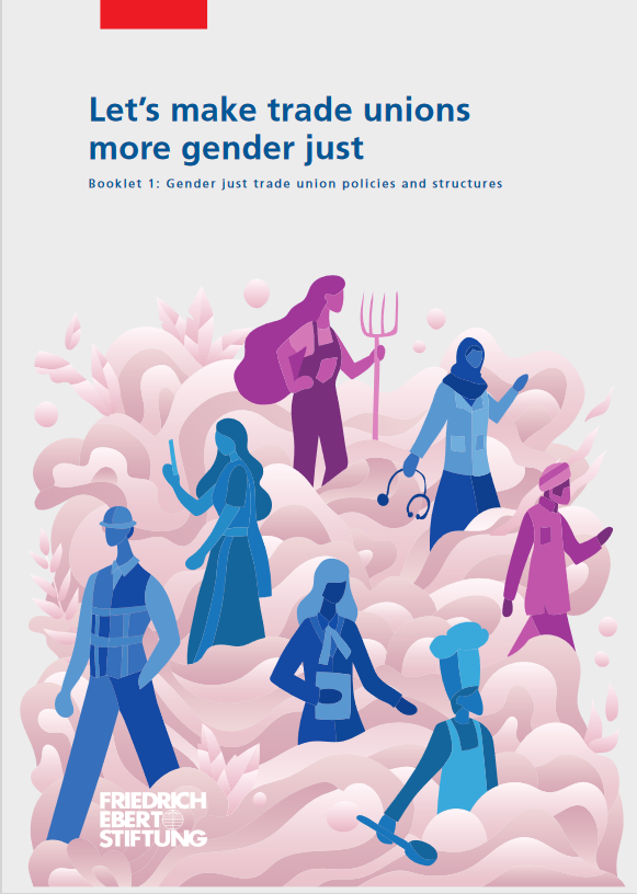 Towards Gender Justice: Strengthening Trade Unions as Agents of ...