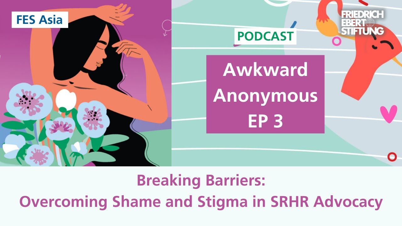 Episode 3 - Breaking Barriers: Overcoming Shame and Stigma in SRHR Advocacy